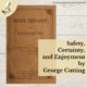 Safety, Certainty, and Enjoyment by George Cutting